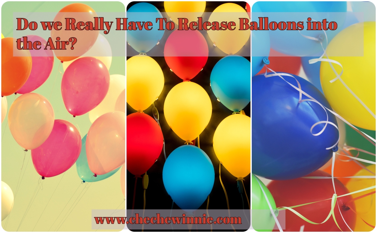 Do we Really Have To Release Balloons into the Air?