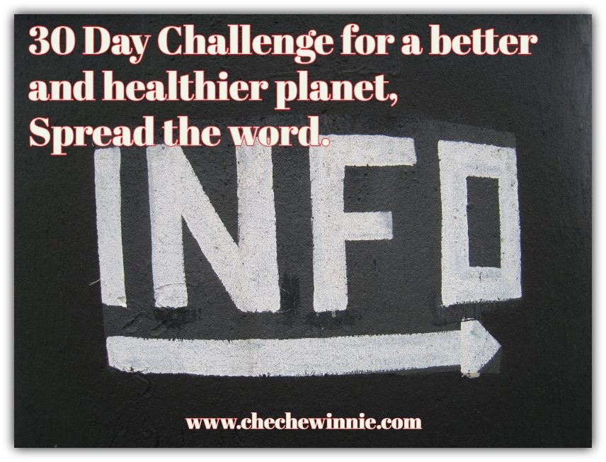 30 Day Challenge for a better and healthier planet, Spread the word.