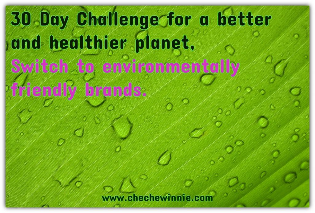 30 Day Challenge for a better and healthier planet, Switch to environmentally friendly brands.