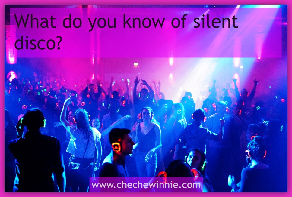What do you know of silent disco?