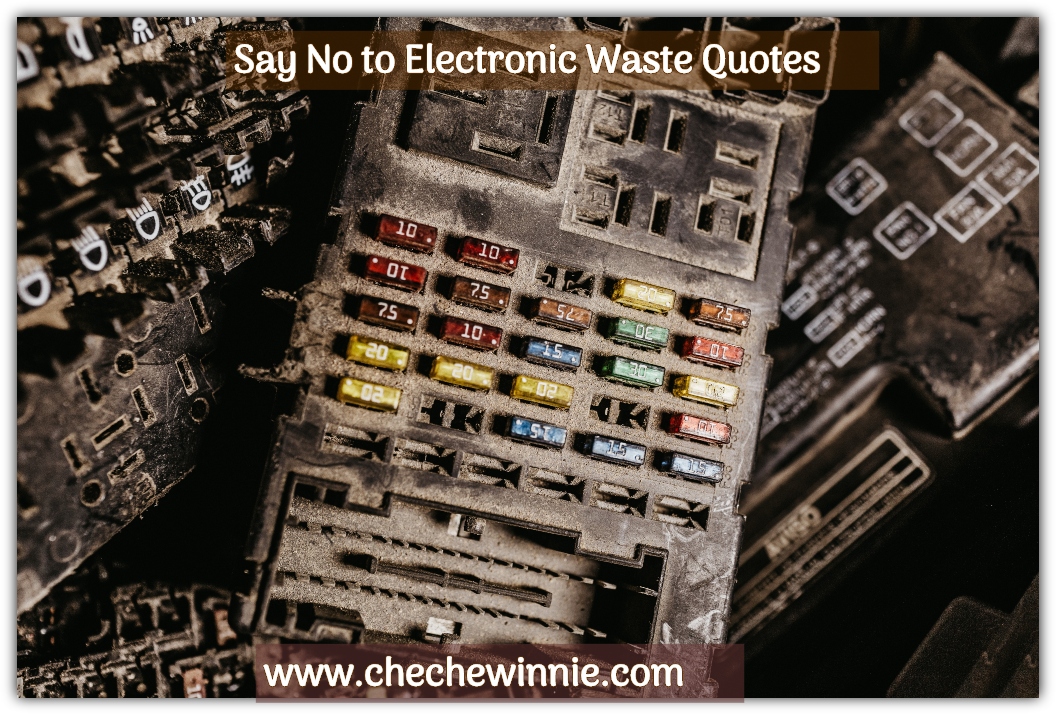 Say No to Electronic Waste Quotes