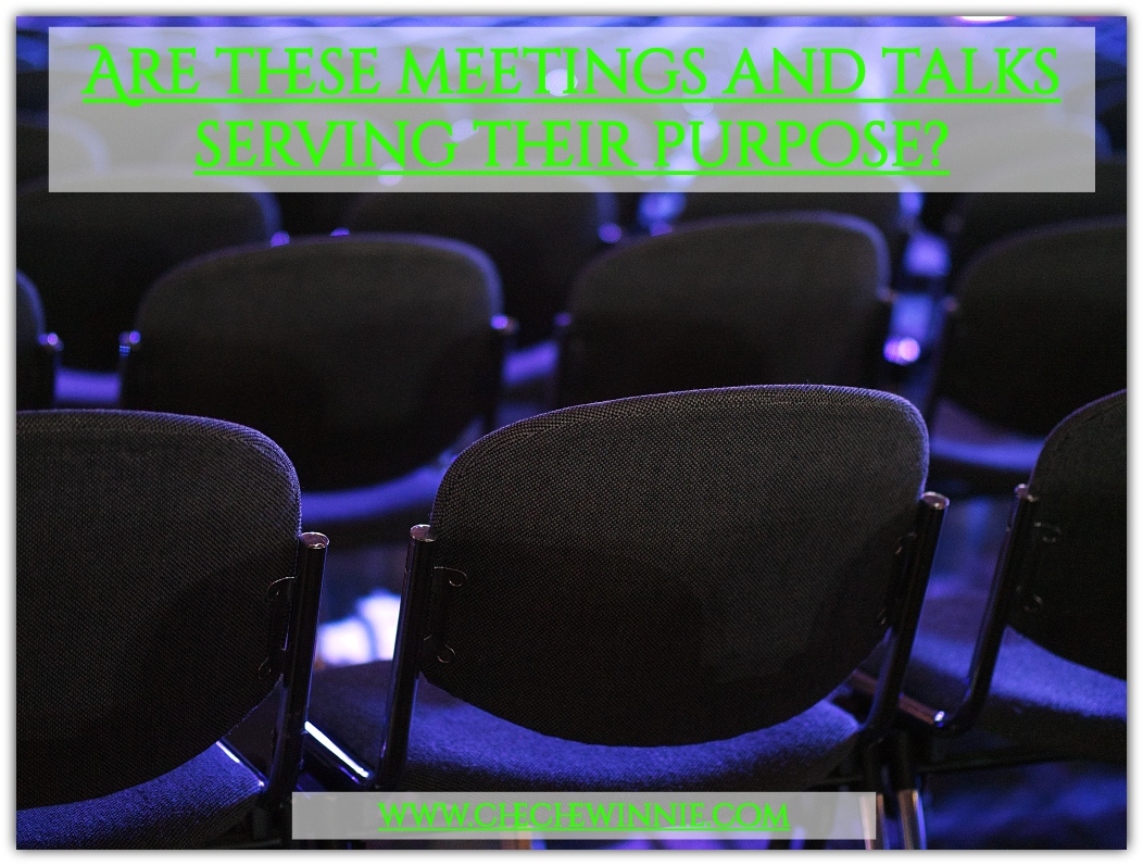 Are these meetings and talks serving their purpose?