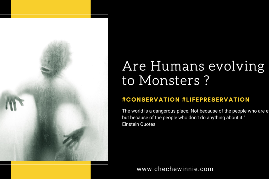 Are Humans evolving to Monsters ?