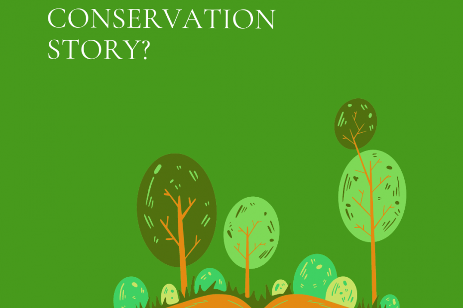 What is your Conservation Story
