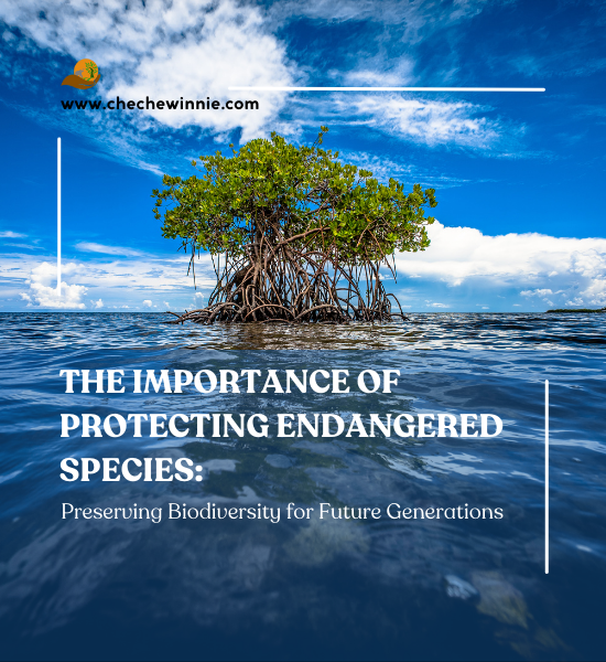 THE IMPORTANCE OF PROTECTING ENDANGERED SPECIES Preserving Biodiversity for Future Generations