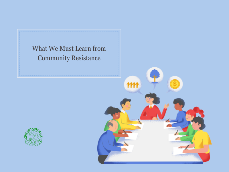 What We Must Learn from Community Resistance