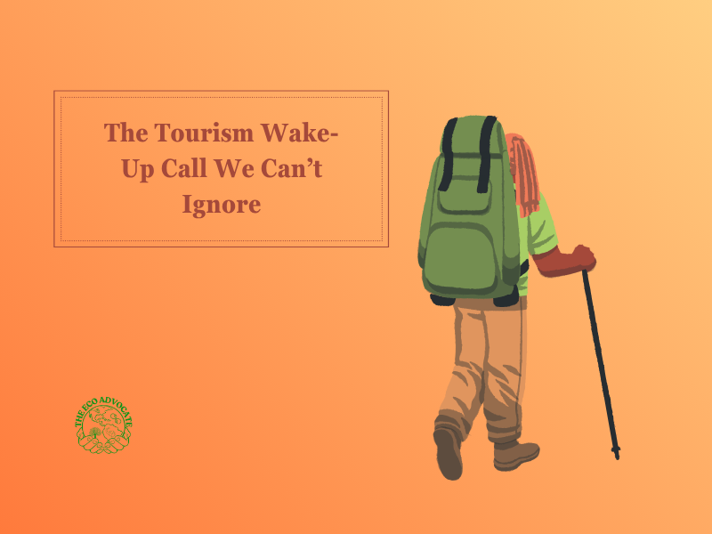 The Tourism Wake-Up Call We Can’t Ignore